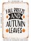 DECORATIVE METAL SIGN - Fall Breeze and Autumn Leaves  - Vintage Rusty Look